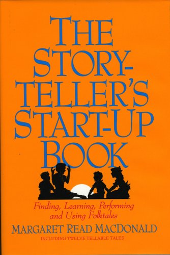 Storyteller's Start-up Book - Margaret Read Macdonald - Books - August House - 9780874833041 - December 19, 2005