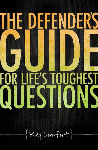 Cover for Sr Ray Comfort · The Defender's Guide for Life's Toughest Questions: Preparing Today's Believers for the Onslaught of Secular Humanism (Paperback Book) (2011)