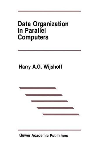 Cover for Harry A. G. Wijshoff · Data Organization in Parallel Computers - the Springer International Series in Engineering and Computer Science (Hardcover Book) (1989)