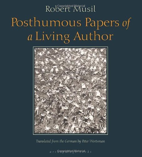 Posthumous Papers of a Living Author - Robert Musil - Livros - Archipelago Books - 9780976395041 - 1 de junho de 2006