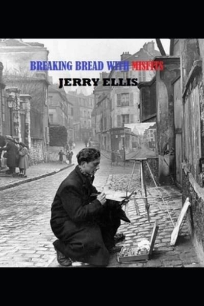 Cover for Jerry Ellis · Breaking Bread With Misfits (Taschenbuch) (2021)