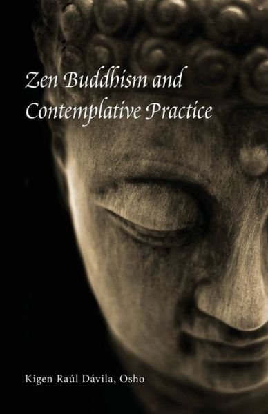 Cover for Kigen Raul Davila · Zen Buddhism and Contemplative Practice (Paperback Book) (2014)