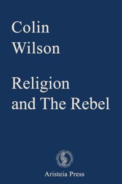 Cover for Colin Wilson · Religion and The Rebel - Outsider Cycle (Taschenbuch) [3 New edition] (2017)