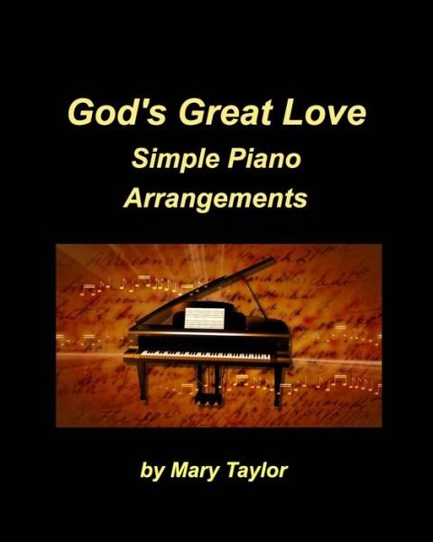 Cover for Mary Taylor · God's Great Love Simple Piano Arrangements (Taschenbuch) (2021)