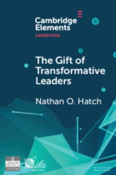 Cover for Hatch, Nathan O. (Wake Forest University) · The Gift of Transformative Leaders - Elements in Leadership (Taschenbuch) (2024)