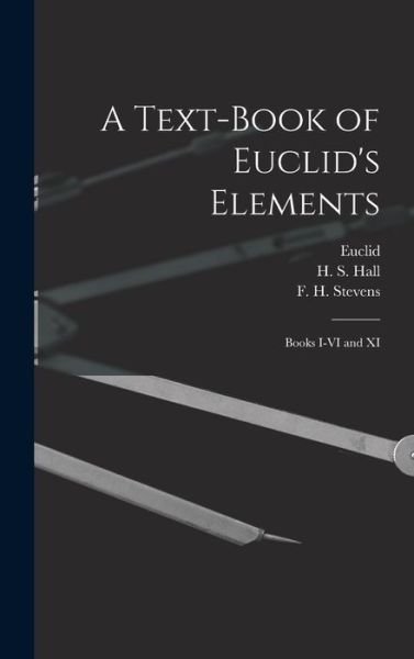 A Text-book of Euclid's Elements [microform] - Euclid - Livres - Legare Street Press - 9781013323041 - 9 septembre 2021