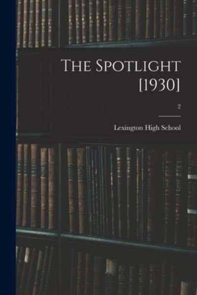 Cover for N C ) Lexington High School (Lexington · The Spotlight [1930]; 2 (Paperback Book) (2021)