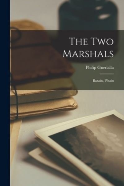 Cover for Philip 1889-1944 Guedalla · The Two Marshals (Paperback Book) (2021)