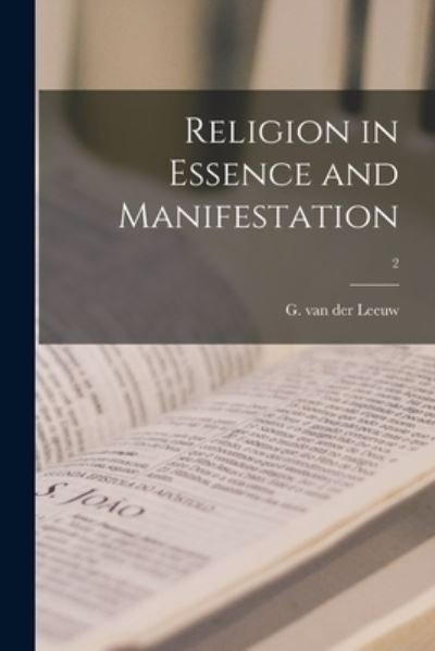 Cover for G Van Der (Gerardus) 1890-1950 Leeuw · Religion in Essence and Manifestation; 2 (Paperback Book) (2021)
