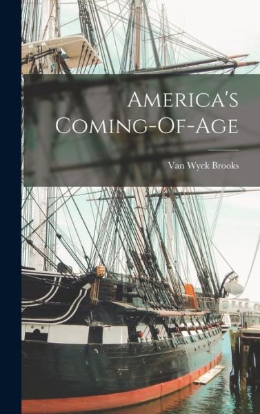 Cover for Van Wyck Brooks · America's Coming-Of-Age (Book) (2022)