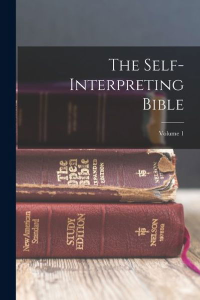 Cover for LLC Creative Media Partners · The Self-interpreting Bible; Volume 1 (Paperback Bog) (2022)