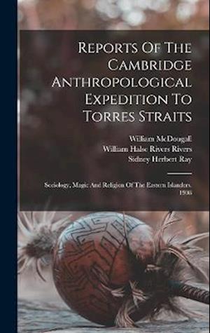 Cover for Alfred Cort Haddon · Reports of the Cambridge Anthropological Expedition to Torres Straits (Buch) (2022)