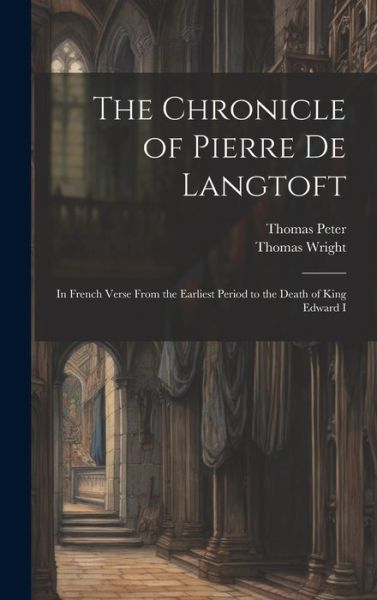 Cover for Thomas Wright · Chronicle of Pierre de Langtoft (Buch) (2023)