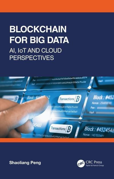 Cover for Shaoliang Peng · Blockchain for Big Data: AI, IoT and Cloud Perspectives (Hardcover bog) (2021)