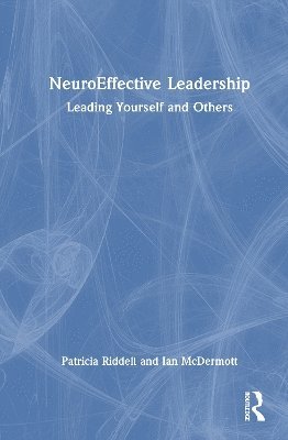 Cover for Patricia Riddell · NeuroEffective Leadership: Leading Yourself and Others (Hardcover Book) (2025)