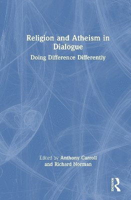Cover for Religion and Atheism in Dialogue: Doing Difference Differently (Hardcover Book) (2025)