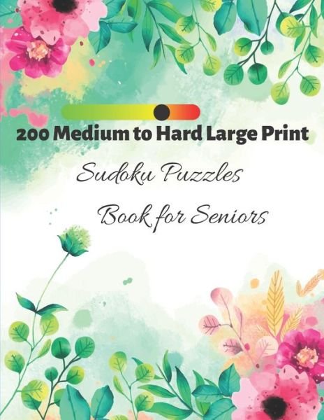 Cover for Sudoku For Seniors · 200 Medium to Hard Large Print Sudoku Puzzles Book for Seniors (Paperback Book) (2019)