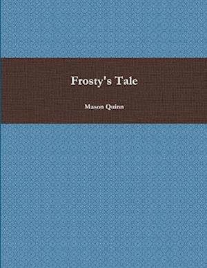 Cover for Mason Quinn · Frosty's Tale (Book) (2012)