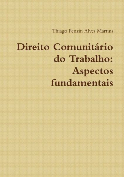 Cover for Thiago Penzin Alves Martins · Direito Comunitário Do Trabalho (Bog) (2012)