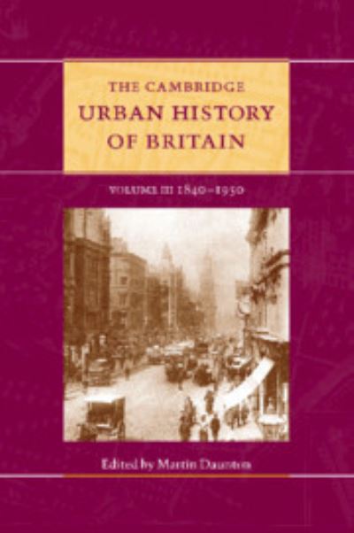 Cover for Martin Daunton · The Cambridge Urban History of Britain: Volume 3, 1840–1950 - The Cambridge Urban History of Britain (Paperback Book) (2018)