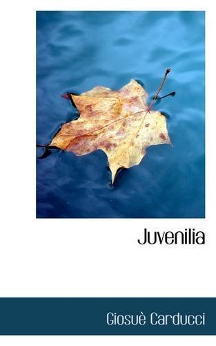 Cover for Giosue Carducci · Juvenilia (Paperback Book) (2009)