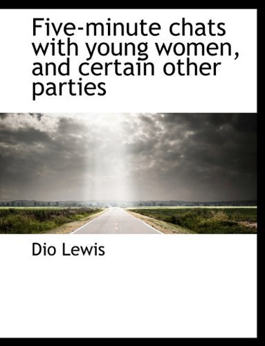 Cover for Dio Lewis · Five-minute Chats with Young Women and Certain Other Parties (Paperback Book) (2011)