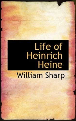 Cover for William Sharp · Life of Heinrich Heine (Hardcover Book) (2009)