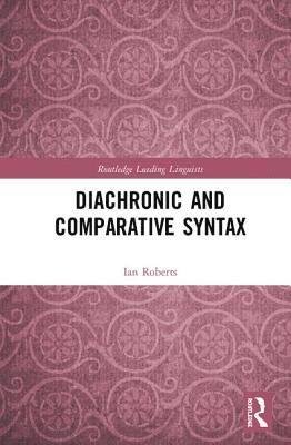 Cover for Ian Roberts · Diachronic and Comparative Syntax - Routledge Leading Linguists (Hardcover bog) (2018)