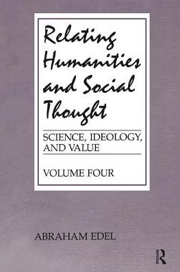 Cover for Abraham Edel · Relating Humanities and Social Thought - Science, Ideology &amp; Values Series (Paperback Bog) (2018)