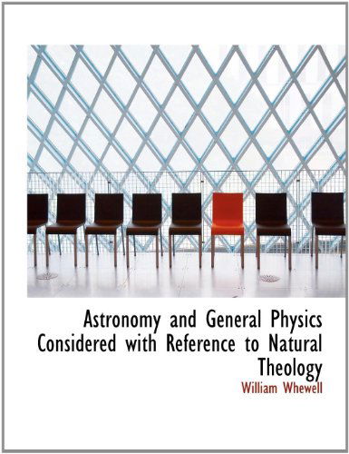 Cover for William Whewell · Astronomy and General Physics Considered with Reference to Natural Theology (Paperback Book) (2010)