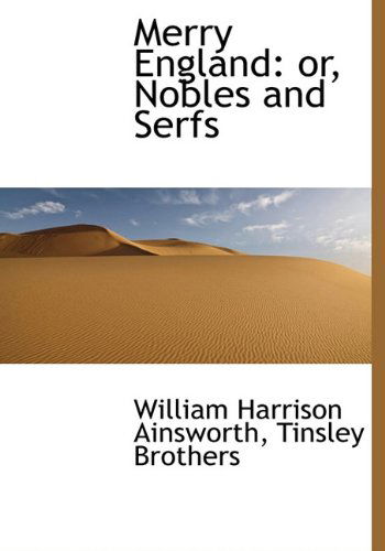 Cover for William Harrison Ainsworth · Merry England: Or, Nobles and Serfs (Hardcover Book) (2010)