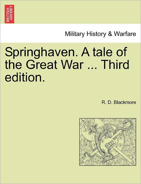 Cover for R D Blackmore · Springhaven. a Tale of the Great War ... Third Edition. (Paperback Book) (2011)