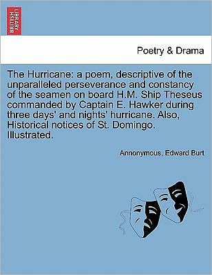 Cover for Annonymous · The Hurricane: a Poem, Descriptive of the Unparalleled Perseverance and Constancy of the Seamen on Board H.m. Ship Theseus Commanded (Paperback Book) (2011)