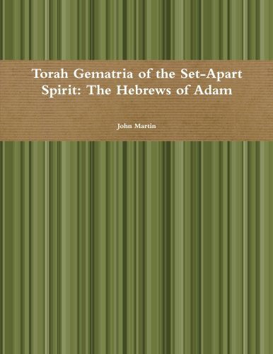 Cover for John Martin · Torah Gematria of the Set-apart Spirit: the Hebrews of Adam (Pocketbok) [Hebrew edition] (2013)