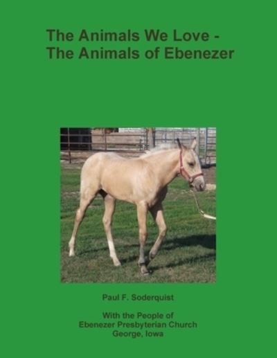 Cover for Paul F. Soderquist · The Animals We Love - The Animals of Ebenezer (Paperback Book) (2014)
