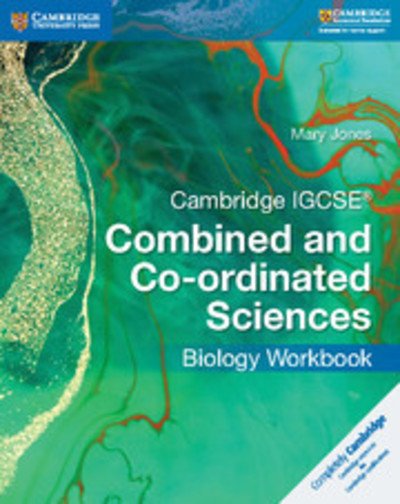 Cover for Mary Jones · Cambridge IGCSE® Combined and Co-ordinated Sciences Biology Workbook - Cambridge International IGCSE (Paperback Book) [New edition] (2017)