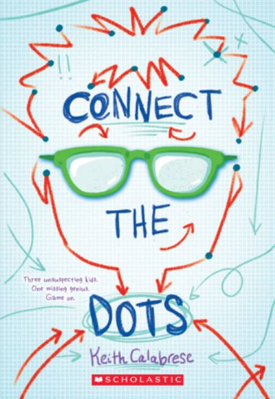 Connect the Dots - Keith Calabrese - Books - Scholastic Inc. - 9781338354041 - February 1, 2022