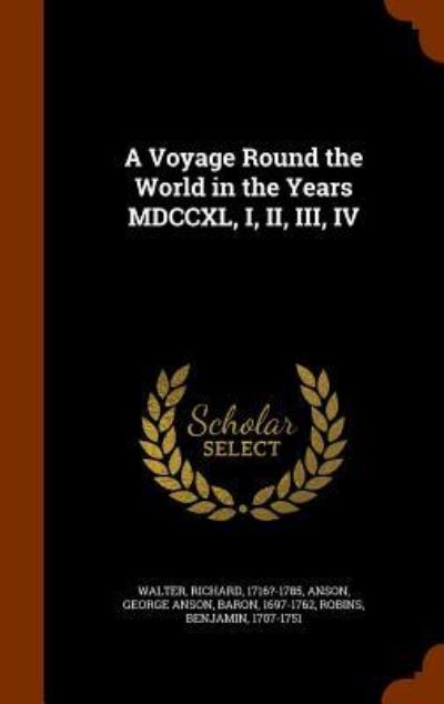 Cover for Richard Walter · A Voyage Round the World in the Years MDCCXL, I, II, III, IV (Hardcover Book) (2015)