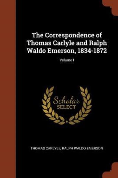 Cover for Thomas Carlyle · The Correspondence of Thomas Carlyle and Ralph Waldo Emerson, 1834-1872; Volume I (Paperback Book) (2017)