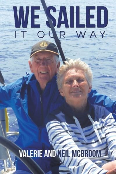 We Sailed It Our Way - Valerie McBroom - Bücher - Austin Macauley Publishers - 9781398402041 - 30. Juli 2021
