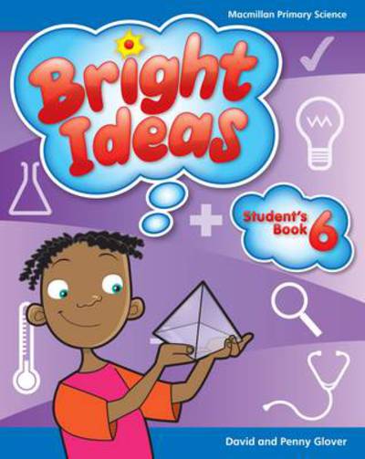 Bright Ideas: Macmillan Primary Science: Student's Book 6 (common Entrance Level) - David Glover - Książki - Macmillan Education - 9781405096041 - 26 grudnia 2008