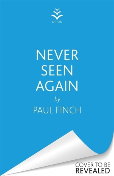 Cover for Paul Finch · Never Seen Again: The explosive thriller from the bestselling master of suspense (Paperback Bog) (2022)