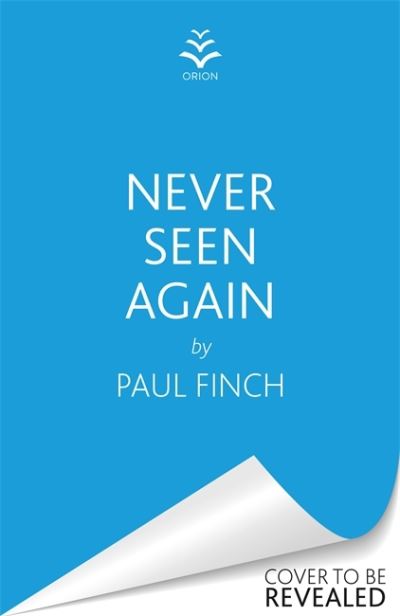 Cover for Paul Finch · Never Seen Again: The explosive thriller from the bestselling master of suspense (Pocketbok) (2022)