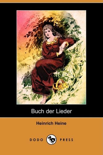 Buch Der Lieder (Dodo Press) (German Edition) - Heinrich Heine - Books - Dodo Press - 9781409928041 - November 21, 2008