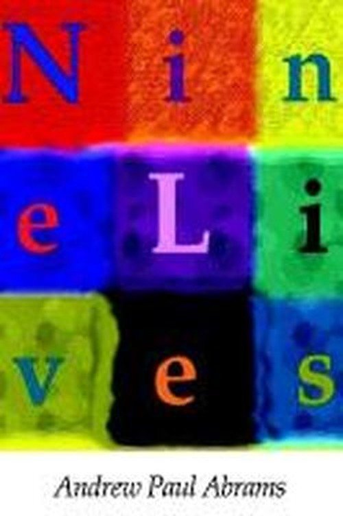 Nine Lives - Andrew Paul Abrams - Livros - LULU - 9781411600041 - 3 de fevereiro de 2003