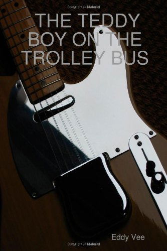 Cover for Eddy Vee · The Teddy Boy on the Trolley Bus (Paperback Book) (2005)