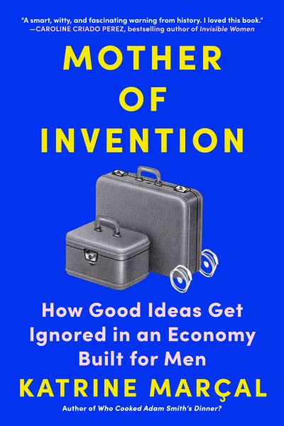 Cover for Katrine Marçal · Mother of Invention (Hardcover Book) (2021)