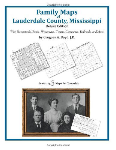 Family Maps of Lauderdale County, Mississippi - Gregory a Boyd J.d. - Böcker - Arphax Publishing Co. - 9781420312041 - 20 maj 2010