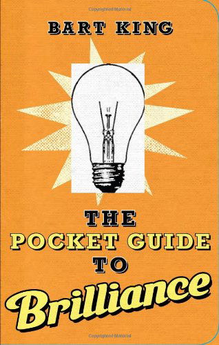 Cover for Bart King · The Pocket Guide to Brilliance (Paperback Book) [Poc edition] (2008)