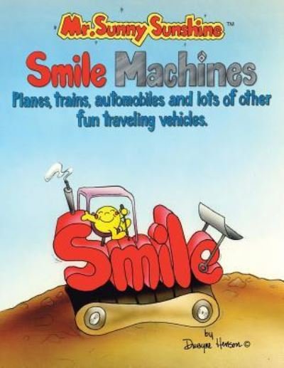 Cover for Dwayne Henson · Mr. Sunny Sunshine Smile Machines. (Paperback Bog) (2006)